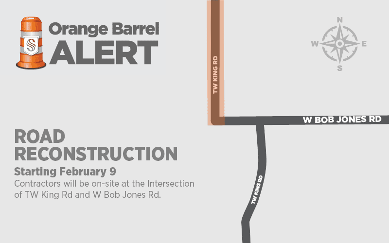 Map showing road reconstruction alert at the intersection of TW King Rd and W Bob Jones Rd. An orange barrel icon and compass rose are included. Work starts February 9.